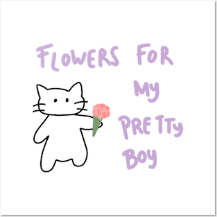 Flowers For My Pretty Boy Posters and Art